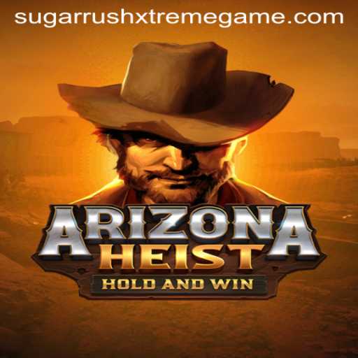 ArizonaHeist and the Exciting Thrills of Sugar Rush Xtreme
