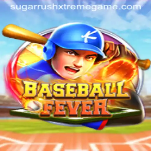 Discover the Thrills of BaseballFever with Sugar Rush Xtreme