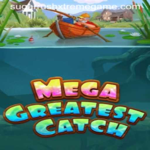 MegaGreatestCatch: Dive into the Adventure of Sugar Rush Xtreme