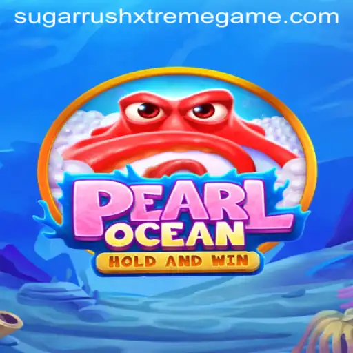 Dive into the Exciting World of PearlOcean: The Thrill of Sugar Rush Xtreme